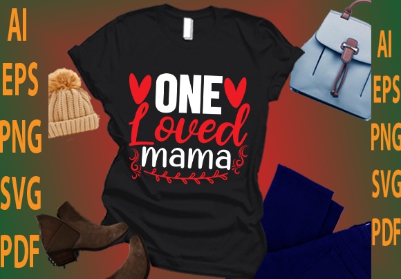 One loved mama t shirt design online