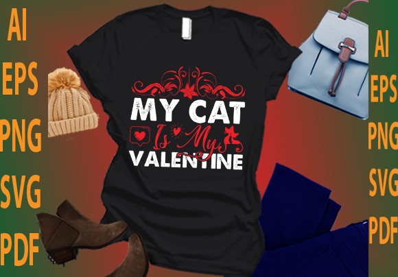 my cat is my valentine - Buy t-shirt designs