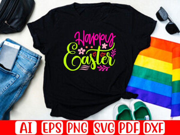 Happy easter – easter t-shirt and svg design