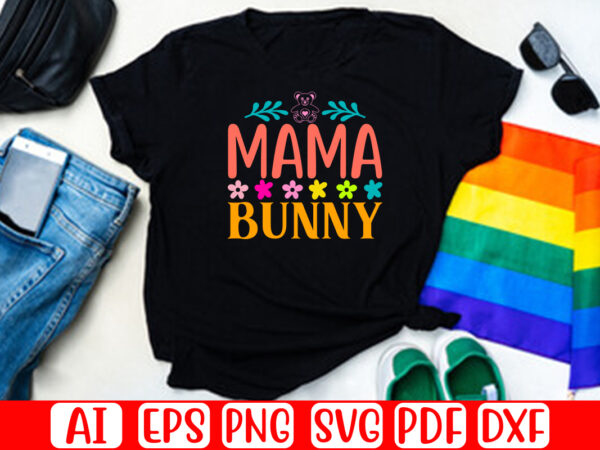 Mama bunny – easter t-shirt and svg design