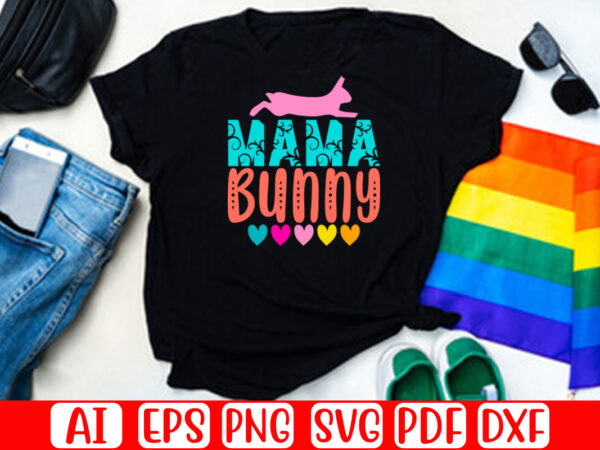 Mama bunny – easter t-shirt and svg design