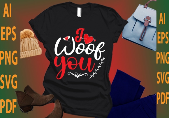 I woof you t shirt design for sale