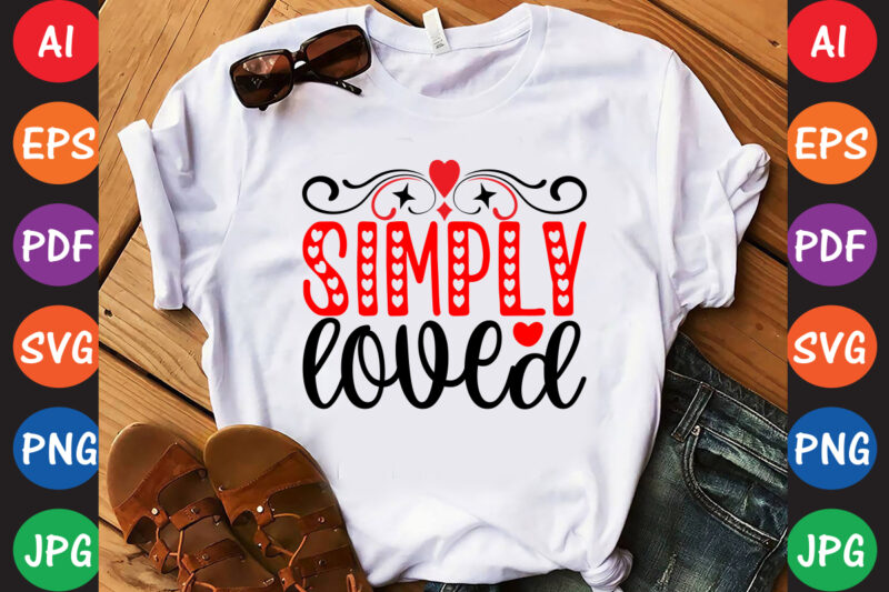 Simply Loved – Valentine T-shirt And SVG Design