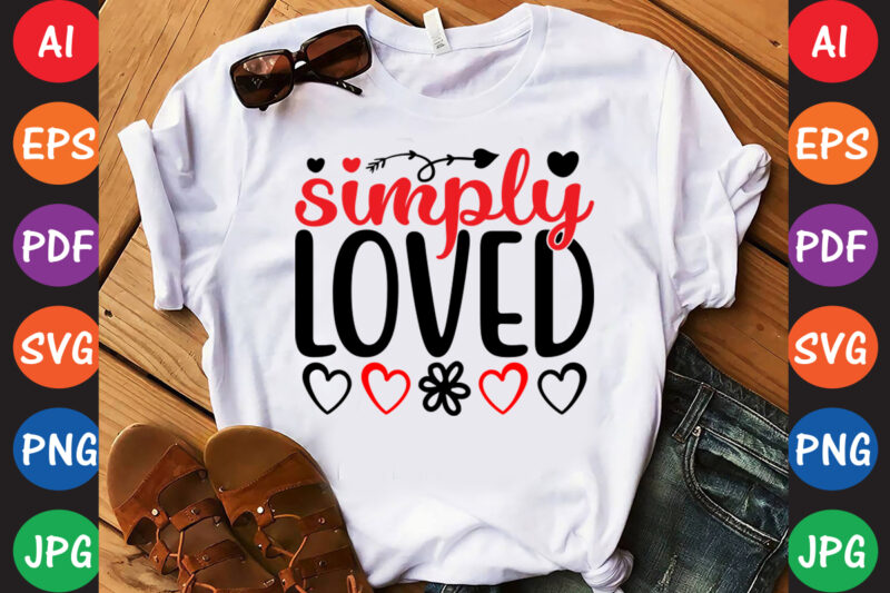 Simply Loved – Valentine T-shirt And SVG Design