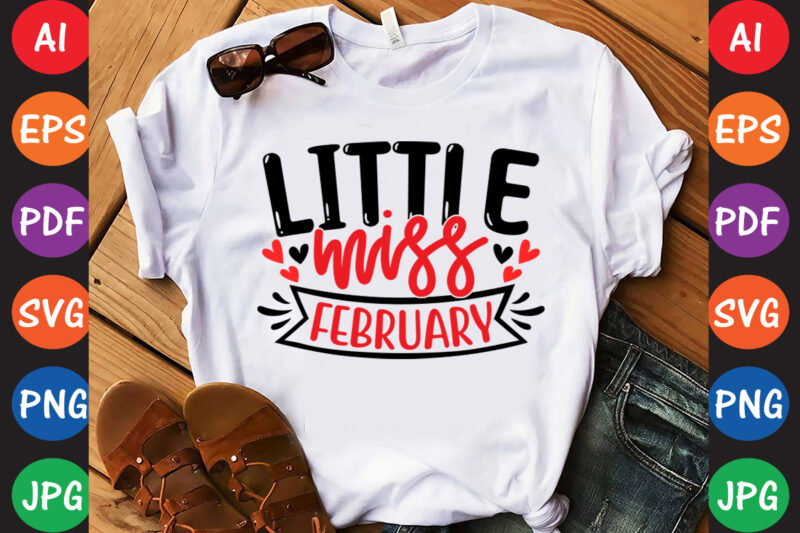 Little Miss February – Valentine T-shirt And SVG Design