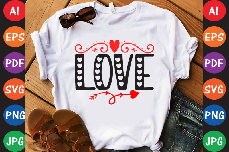 Loved Valentine’s Day T-shirt And SVG Design