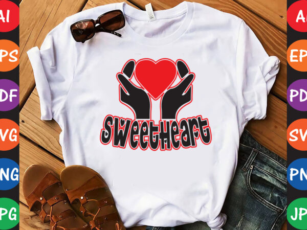 Sweetheart – valentine t-shirt and svg design ▲