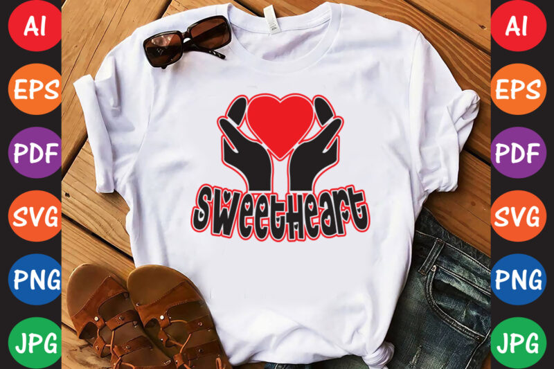 Sweetheart – Valentine T-shirt And SVG Design ▲