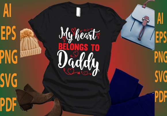 My heart belongs to daddy t shirt designs for sale