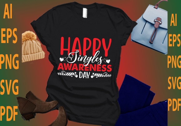 Happy singles awareness day graphic t shirt