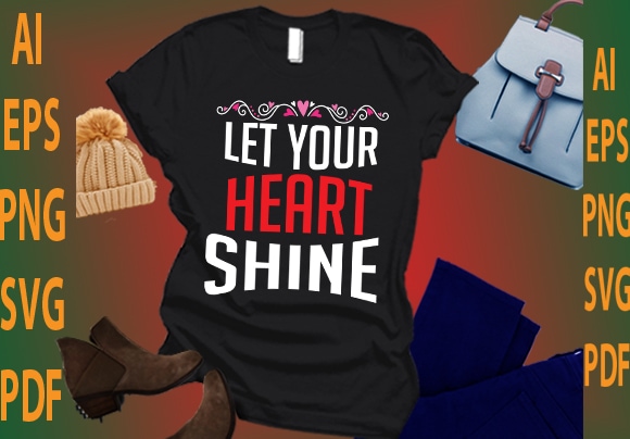 Let your heart shine t shirt vector graphic