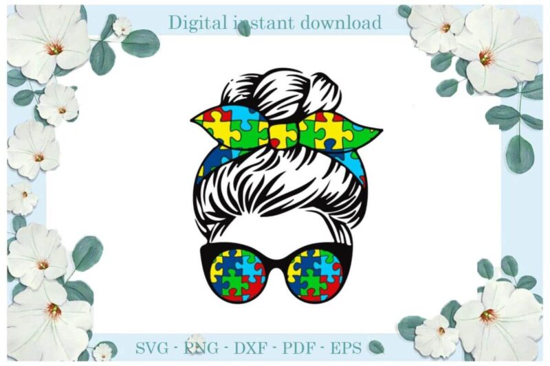 Autism Mom Messy Bun Puzzle Gift Ideas Diy Crafts Svg Files For Cricut, Silhouette Sublimation Files, Cameo Htv Print