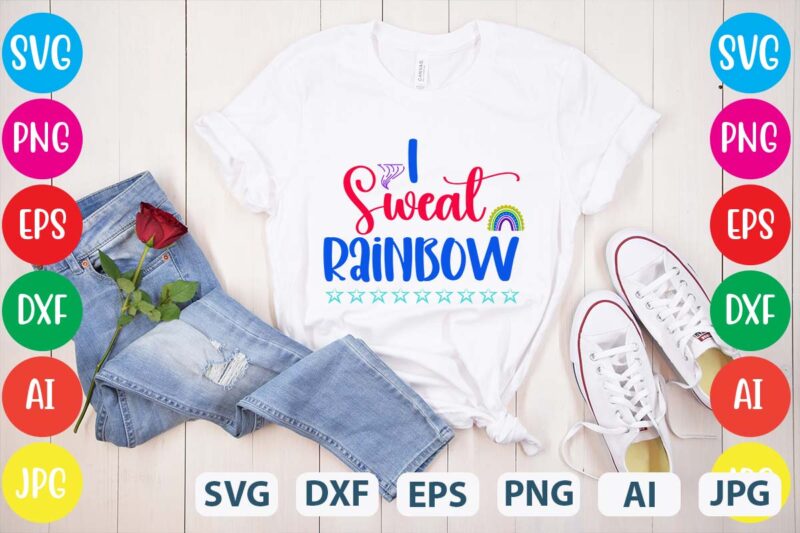 I Sweat Rainbow svg vector for t-shirt