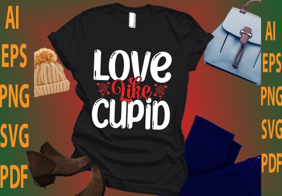 Love like cupid t shirt vector graphic