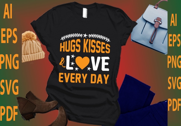 Hugs kisses love every day graphic t shirt