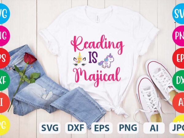 Reading is majical svg vector for t-shirt