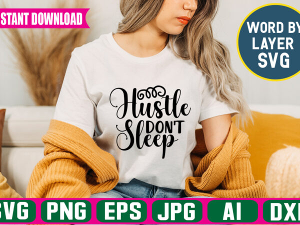 Hustle svg bundle, be humble svg, stay humble hustle, hustle hard svg, hustle baby svg, hustle svg files, digital download ,hustel svg, mother hustler svg, hustler svg, hustle hard svg, graphic t shirt