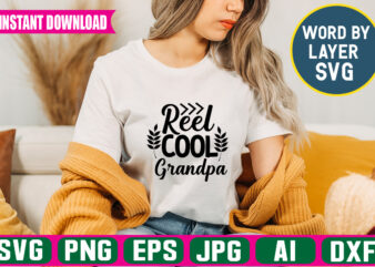 Reel Cool Grandpa Svg Vector T-shirt Design ,grandpa Svg Bundle