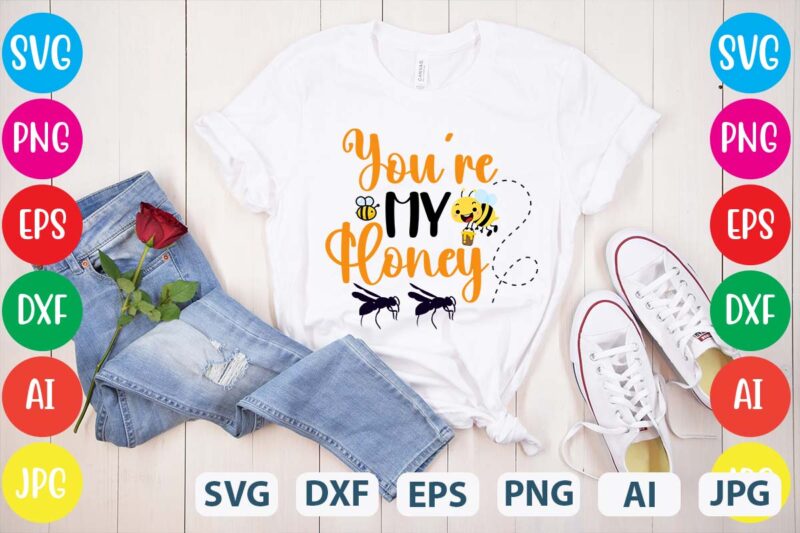 Youre My Honey svg vector for t-shirt