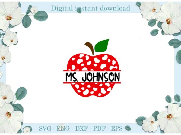 Trending gifts apple ms johnson, diy crafts back to school svg files for cricut, school silhouette sublimation files, cameo htv prints t shirt designs for sale