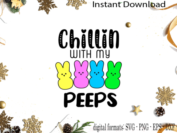 Easter day chillin with my peeps svg sublimation files vector clipart