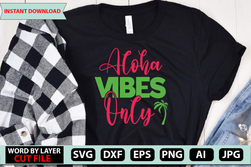 Aloha Vibes Only t-shirt design,Summer Beach Bundle SVG, Beach Svg Bundle, Summertime, Funny Beach Quotes Svg, Salty Svg Png Dxf Sassy Beach Quotes Summer Quotes Svg Bundle