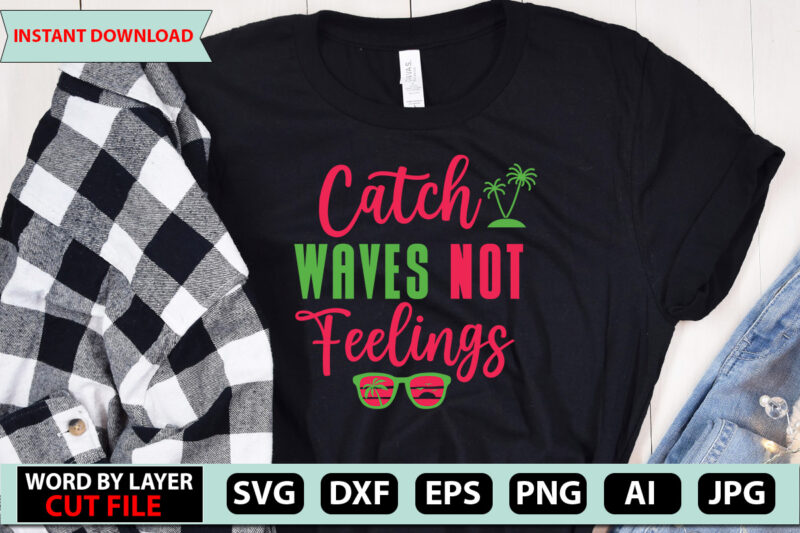 Catch Waves Not Feelings t-shirt design,Summer Beach Bundle SVG, Beach Svg Bundle, Summertime, Funny Beach Quotes Svg, Salty Svg Png Dxf Sassy Beach Quotes Summer Quotes Svg Bundle