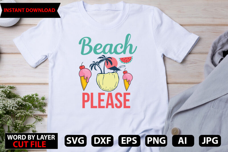 Beach Please t-shirt design,Summer Beach Bundle SVG, Beach Svg Bundle, Summertime, Funny Beach Quotes Svg, Salty Svg Png Dxf Sassy Beach Quotes Summer Quotes Svg Bundle