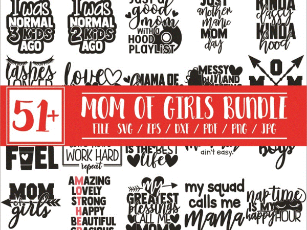 51 mom life svg bundle | mother’s day svg cut files | commercial use |instant download | printable vector clip art | motherhood shirt print 585885663