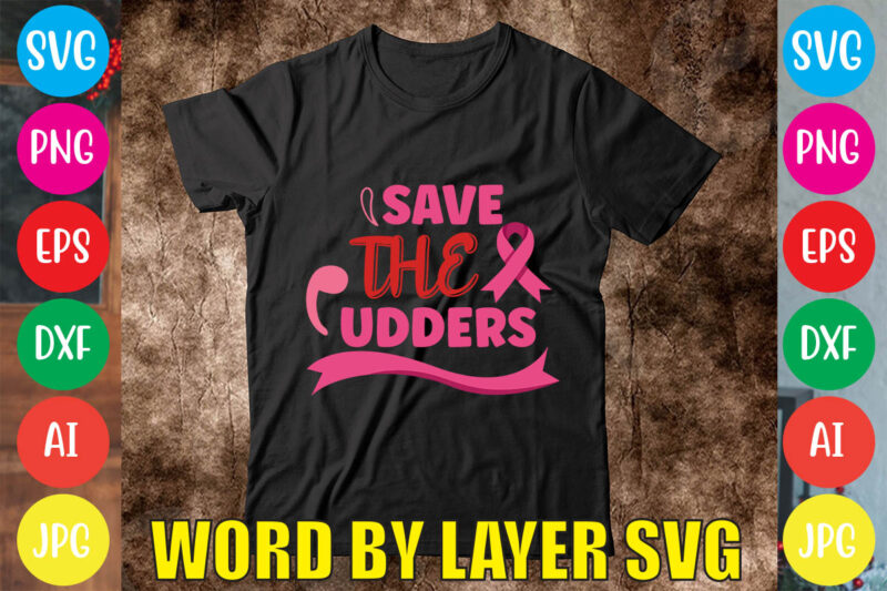 Save The Udders svg vector for t-shirt