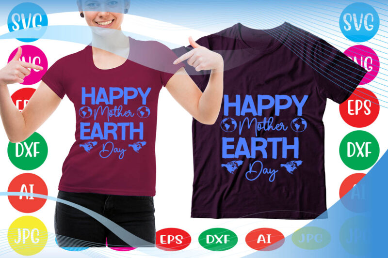 Happy Mother Earth Day svg vector for t-shirt