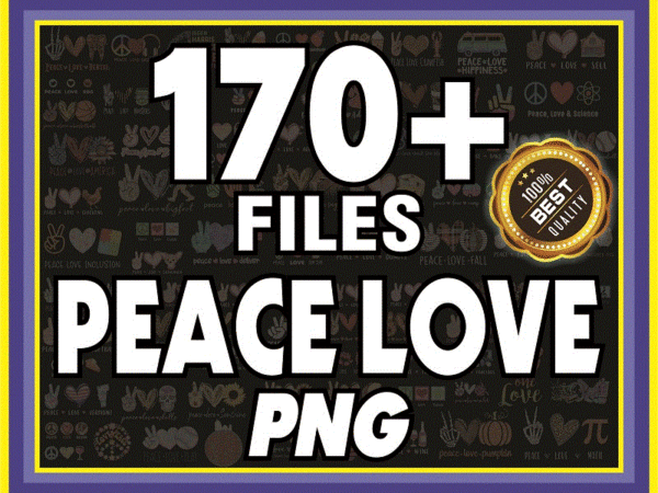 Bundle 170+ design peace love png, peace love christmas png, peace love everything png, peace love sublimation png, instant digital dowload 892910532