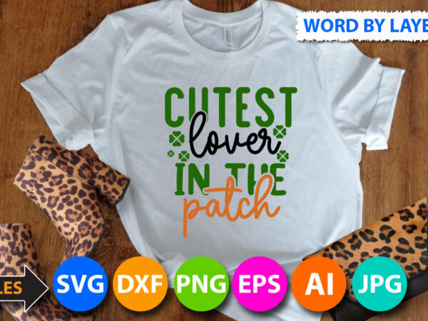 Cutest lover in the patch t shirt design