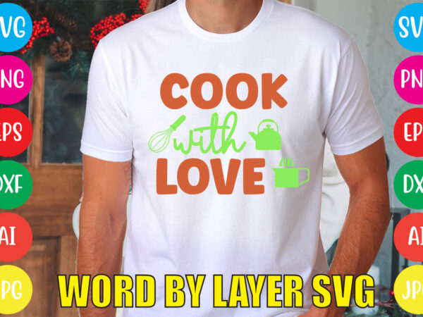 Cook with love svg vector for t-shirt