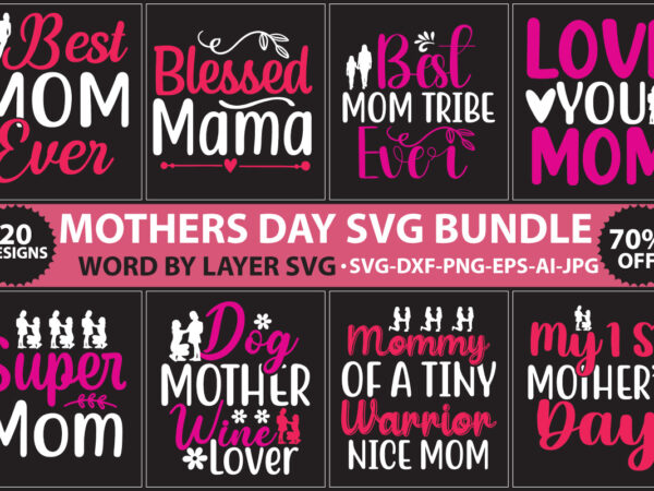 Mothers day t-shirt design bundle,mothers day svg bundle, mom life svg, mother’s day, mama svg, mommy and me svg, mum svg, silhouette, cut files for cricut,mom svg bundle, mothers day