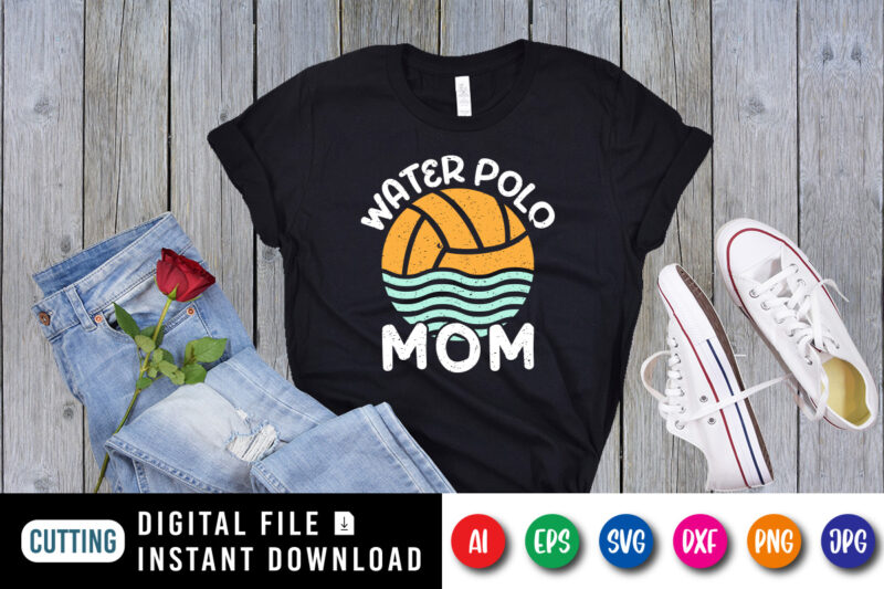 Water Polo Mom Shirt SVG, Mother’s day Water polo Ball, Mom Shirt SVG, Happy Mother’s day Shirt Template