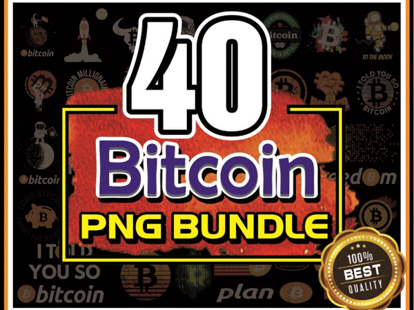 Combo 40 bitcoin png,bitcoin astronaut png, bitoin png, crypito png, bitcoin icon, bitcoin gifts for men png, funny gift for boss png 932685924 t shirt vector file