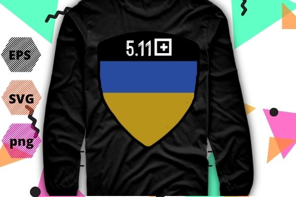 Ukraine flag support ukraine 5.11 volodymyr zelensky shirt tshirt design svg, ukraine flag support ukraine, 5.11 volodymyr zelensky, ukraine flag,