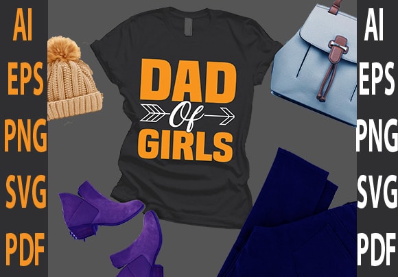 Dad of girls t shirt vector illustration