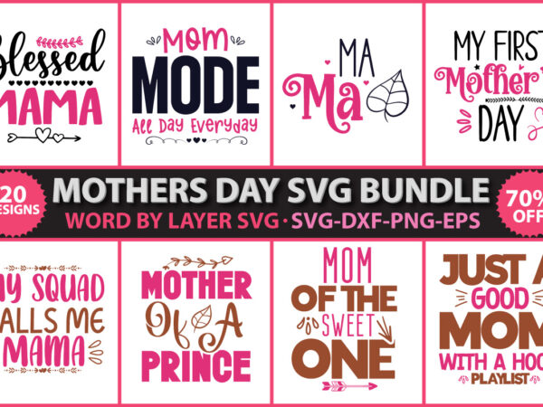 Mothers day t-shirt design, mothers day t-shirt design bundle, mothers day vector t-shirt design, mothers day svg bundle, mom life svg, mother’s day, mama svg, mommy and me svg, mum