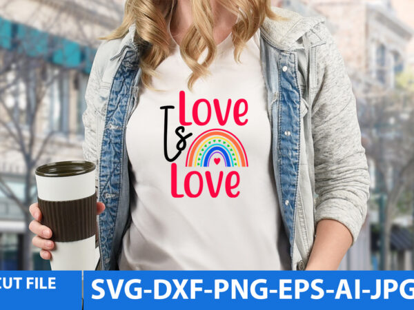 Love is love svg design