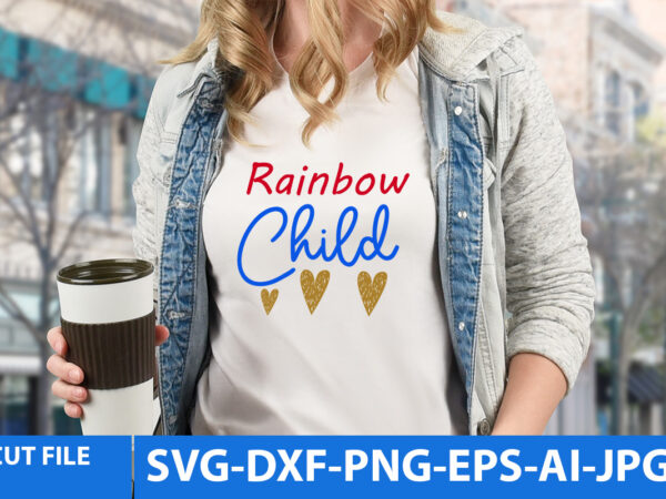 Rainbow child t shirt design,rainbow child svg design