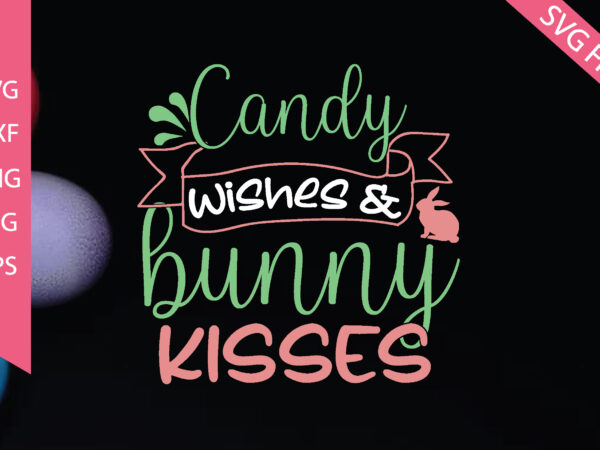 Candy wishes & bunny kisses t shirt vector file