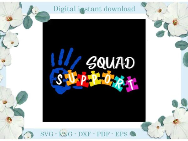 Autism awareness squad support difference diy crafts svg files for cricut, silhouette sublimation files, cameo htv print t shirt vector