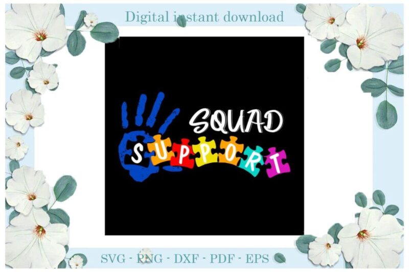 Autism Awareness Squad Support Difference Diy Crafts Svg Files For Cricut, Silhouette Sublimation Files, Cameo Htv Print