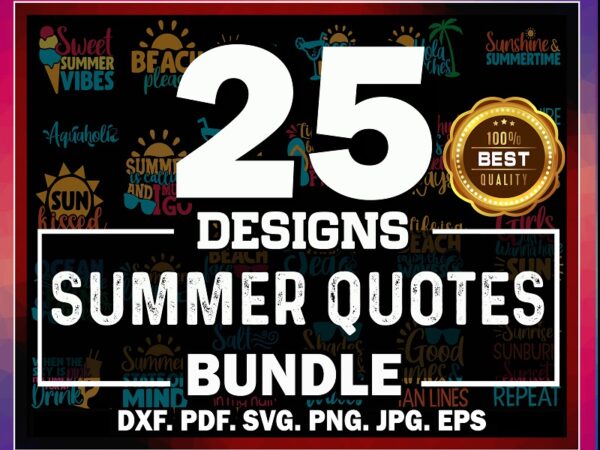 Summer quotes svg bundle | 25 designs | cut file | clipart | printable | vector | commercial use instant download 775219310