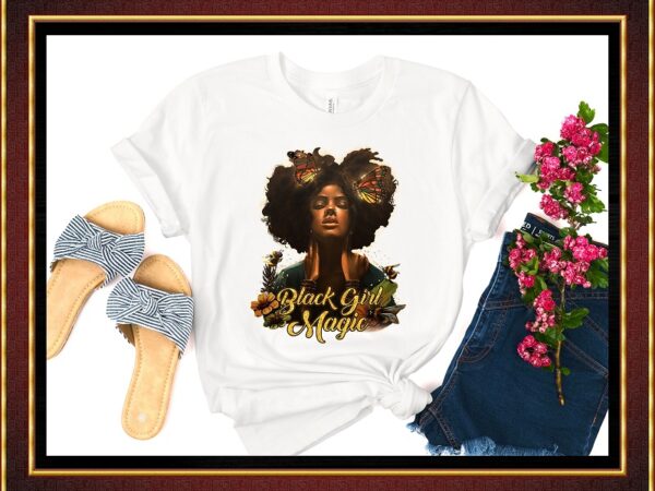 Black girl magic png, black girl art, black women, black pride, afro girls, afro women, black beauty, black melanin, digital downloads 854687614 t shirt template