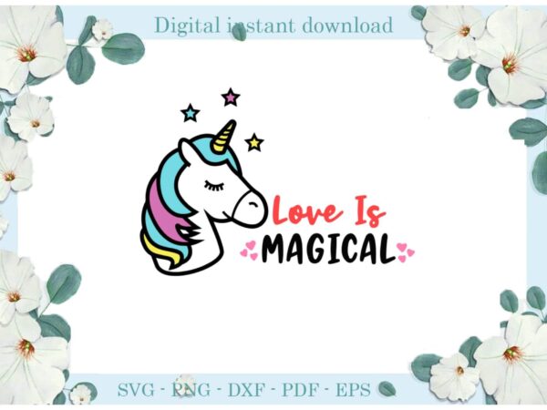 Trending gifts unicorn happy children’s day love is magical diy crafts unicorn svg files for cricut, happy children’s day silhouette sublimation files, cameo htv prints t shirt designs for sale