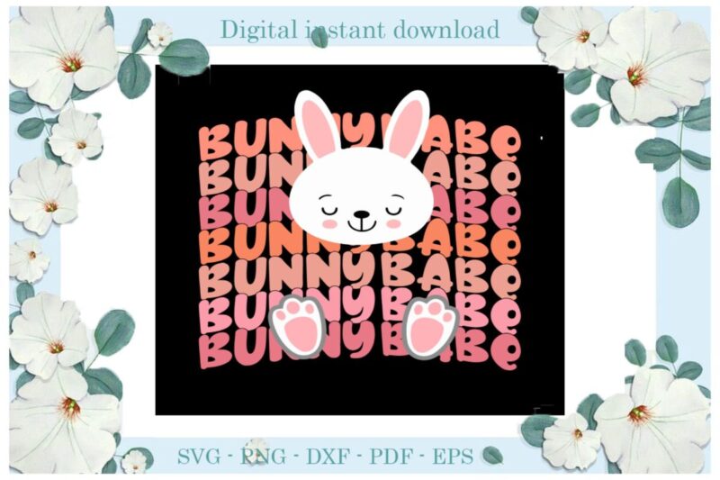 Easter Day Gifts Bunny Baby Diy Crafts Bunny Svg Files For Cricut, Easter Sunday Silhouette Trending Sublimation Files, Cameo Htv Print