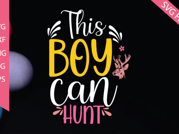 This boy can hunt t shirt designs for sale